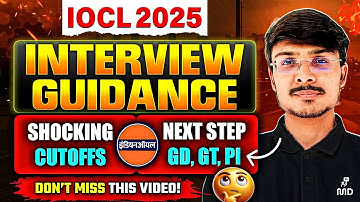 IOCL Interview Guidance 2025: Shocking Cutoffs & GD/GT/PI Strategy (Don’t Miss This!)
