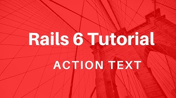 Rails 6 Tutorial - Action Text