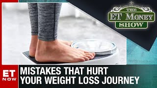 Mistakes You Should Avoid While Trying To Lose Weight | The ET Money Show | Latest News screenshot 4