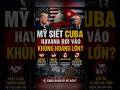 Tin quân sự quốc tế | MỸ SIẾT CUBA: 3 KỊCH BẢN CÓ THỂ KHIẾN HAVANA RƠI VÀO KHỦNG HOẢNG LỚN? #tintuc
