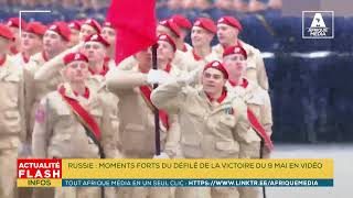 RUSSIE : MOMENTS FORTS DU DÉFILÉ DE LA VICTOIRE DU 9 MAI EN VIDÉO