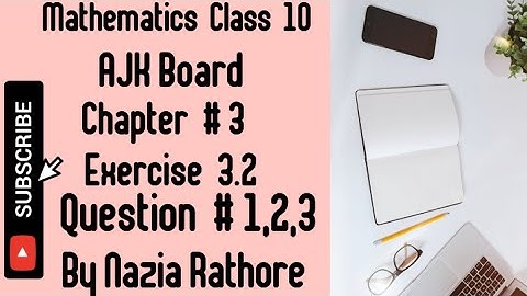 Mathematics Class 10 AJK Board Chapter  # 3 Exercise  3.2 Question  # 1 , 2 , 3