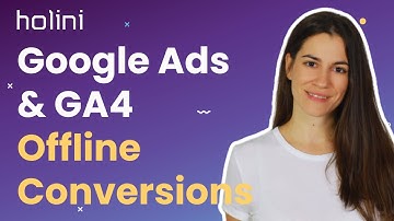 Importing Offline Conversions to GA4 & Google Ads for B2B Companies (Alexandra Poulopoulou | Holini)