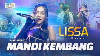 MANDI KEMBANG - LISSA IN MACAO ft. OM NIRWANA VERSI KOPLO