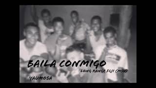 Baila Conmigo (MSV) Long Range Fiji