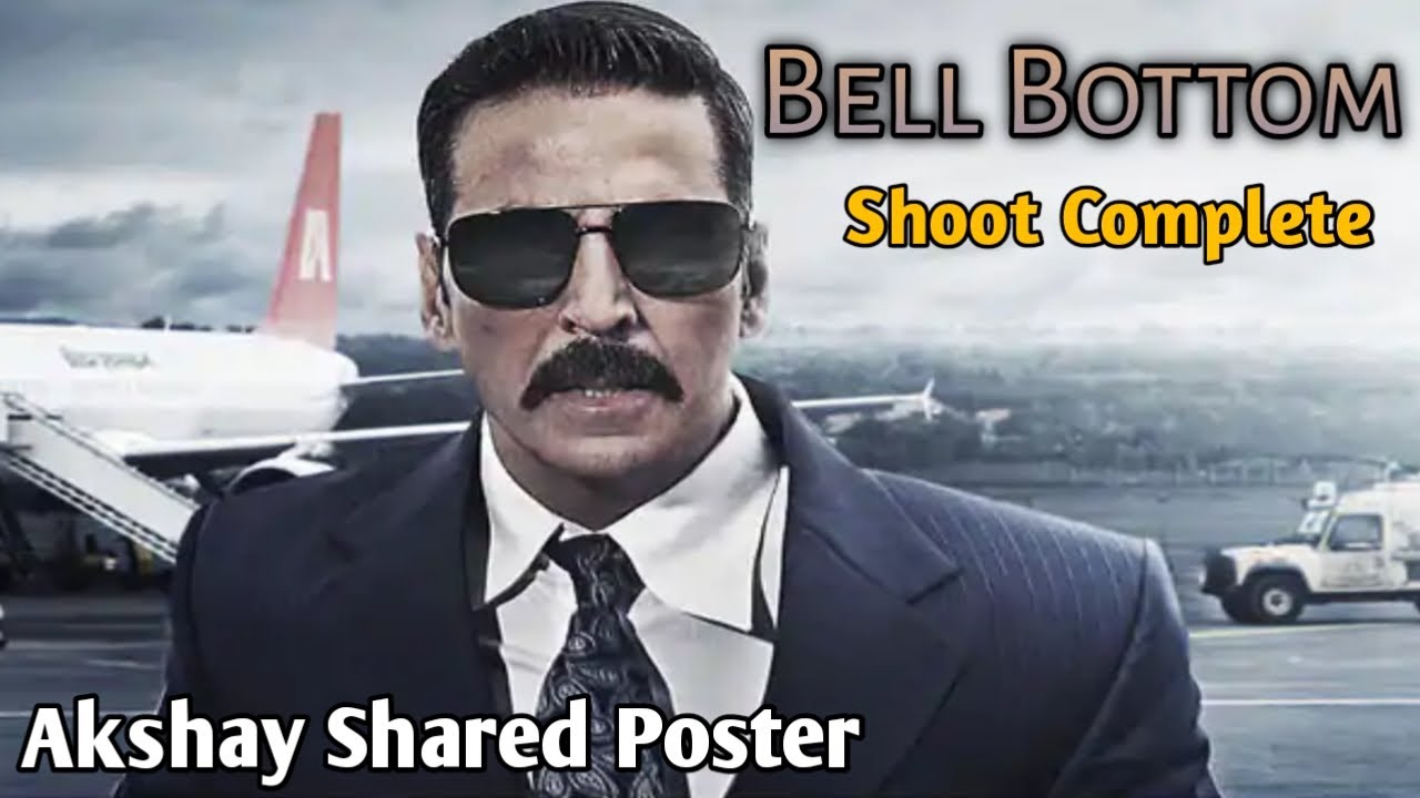 Bell Bottom Worlds 1st film | shoot completed during Corona | Akshay Kumar Film | News Today