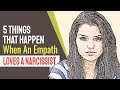 5 Major Things That Happen When An Empath Loves A Narcissist