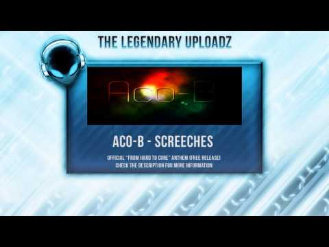 Aco-B - Screeches (Official From Hard to Core Anthem) [HQ + HD FREE RELEASE]