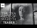 The Tragedy Of Macbeth | Official Teaser HD | A24