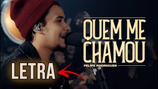 Quem Me Chamou - Felipe Rodrigues | CASA Worship [LETRA]