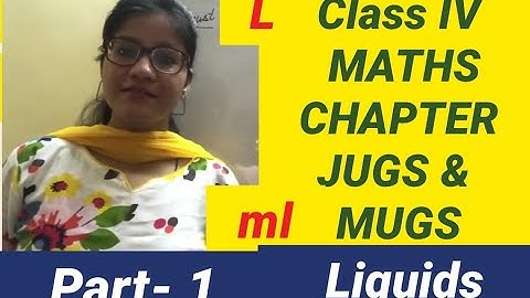 Class 4 Maths Chapter-7(Jugs and Mugs) Part-1