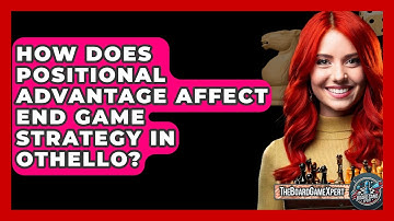 How Does Positional Advantage Affect End Game Strategy In Othello? - The Board Game Xpert