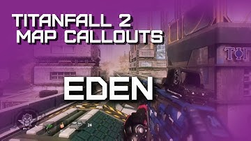 Titanfall 2 Map Callouts - Eden