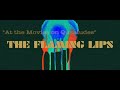 The Flaming Lips - “At The Movies On Quaaludes” (Video) 