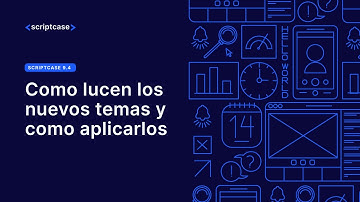 Scriptcase 9.4 - Como lucen los nuevos temas y como aplicarlos