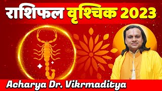 राशिफल वृश्चिक 2023 | Scorpio Horoscope Today| Vrishchik Rashifal | आचार्य डॉ. विक्रमादित्य |