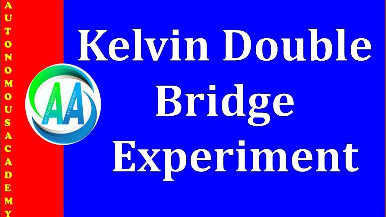 Kelvin Double Bridge Experiment - YouTube