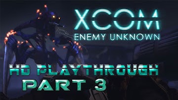 【1080p HD】 XCOM Enemy Unknown (PC 2012) HD Gameplay Playthrough 『Part 3』