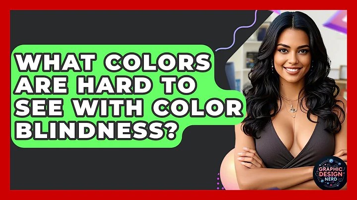 What Colors Are Hard To See With Color Blindness? - Graphic Design Nerd