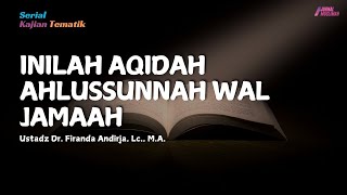 This is the Creed of Ahlussunnah Wal Jamaah | Ustadz Dr. Firanda Andirja, Lc., M.A.
