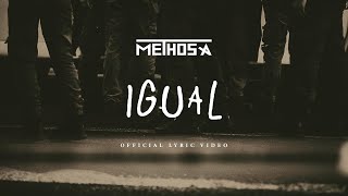 Methosa - Igual (Official Lyrics Video)