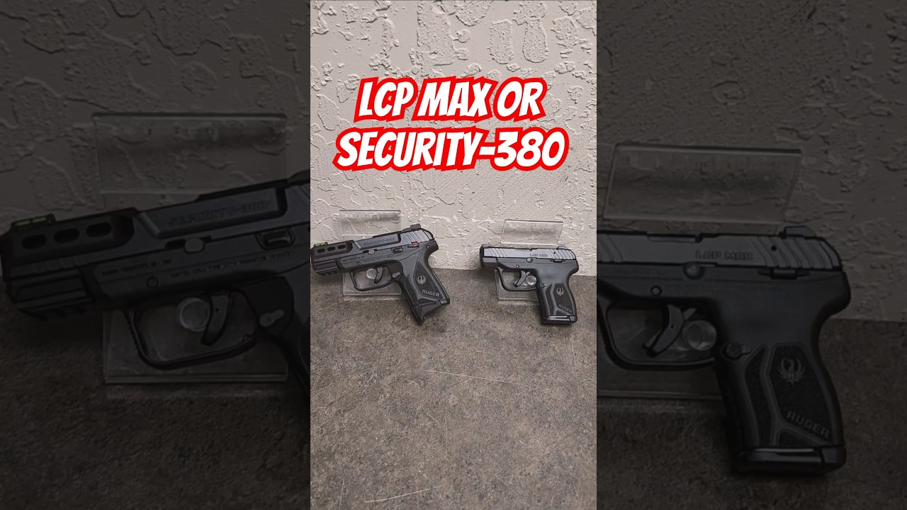 Что лучше? Ruger LCP Max или Security-380? 🤔