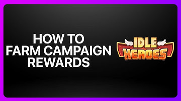 How To Farm Campaign Rewards In Idle Heroes 2025! Tutorial