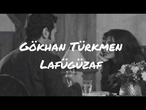 Gökhan Türkmen - Lafügüzaf (sözleriyle)