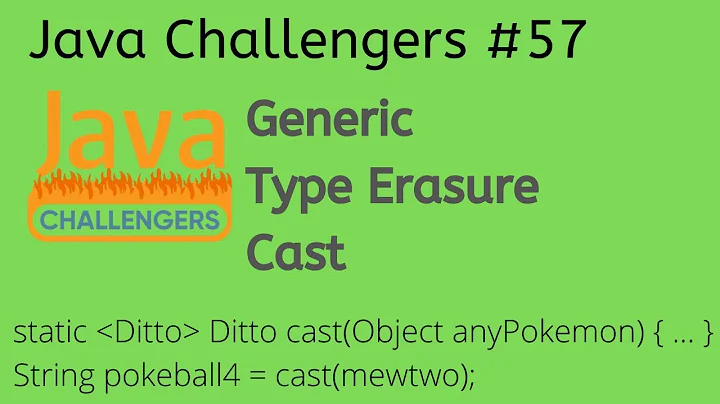 Java Challengers #57 - Type Erasure Generic Cast