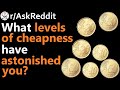 Who is the cheapest person you have seen? r/AskReddit | Reddit Jar