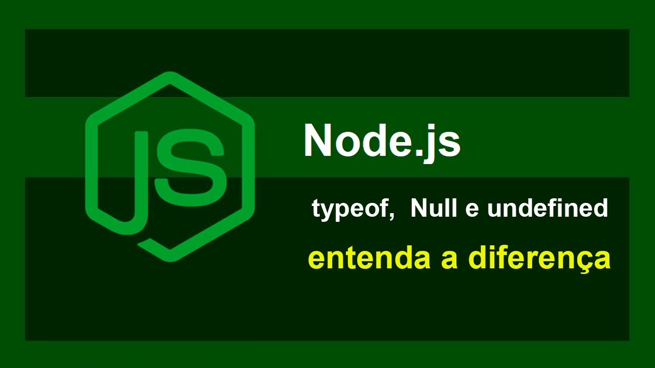 Aula 07 - operador typeof, null e undefined (entenda a diferença) - YouTube