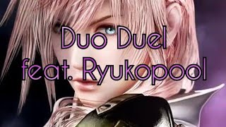 DUO DUEL feat. RYUKOPOOL! - Dissidia Final Fantasy NT Custom Match