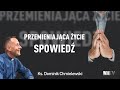 💪ks. Dominik Chmielewski 👉Spowiedź - Przemieniająca życie Spowiedź 🔥🔥🔥