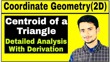 Centroid of a Triangle || Derivation of Centroid of a Triangle || Coordinate Geometry || Avnish Sir