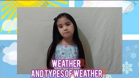 TYPES OF WEATHER IN THE PHILIPPINES/ FEAT. ANDREA