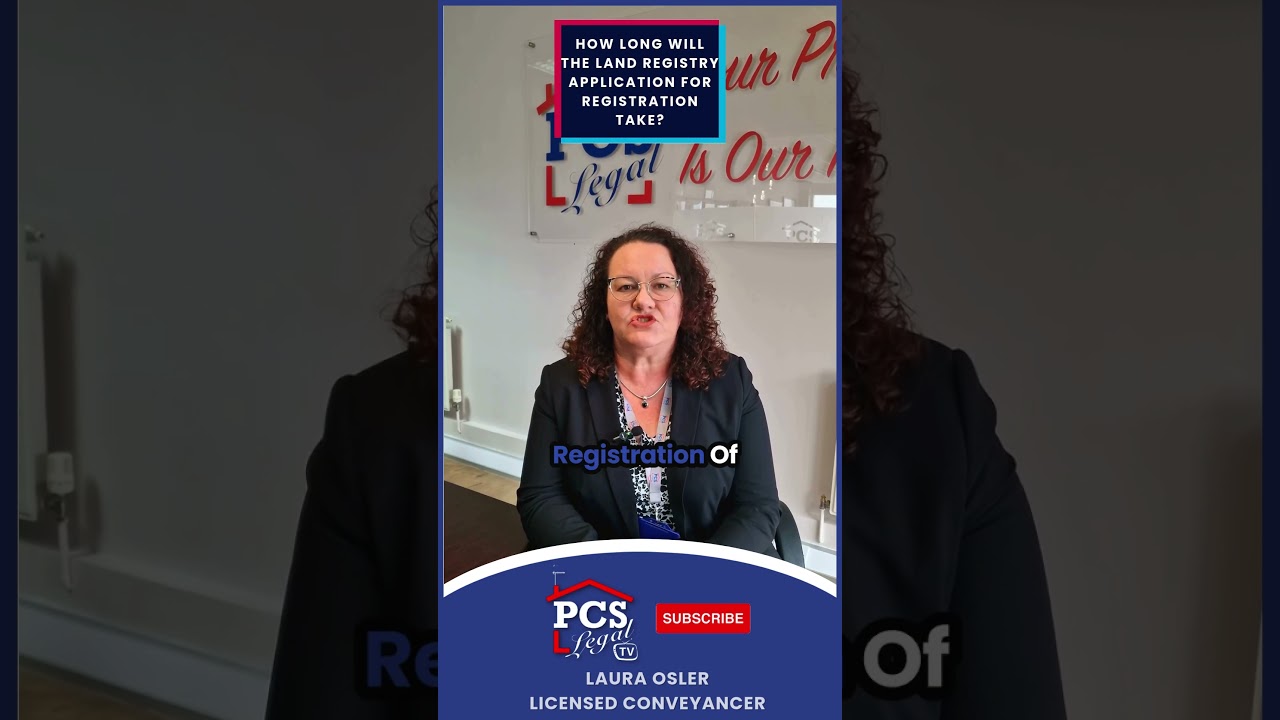 How long will The Land Registry application for registration take? 