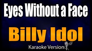 Video thumbnail of "Karaoke - Eyes Without A Face - Billy Idol 🎤"