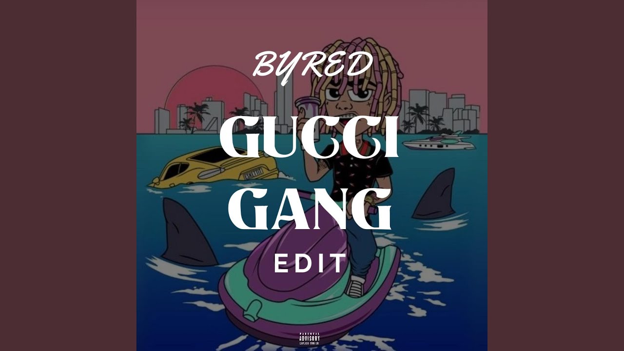 Gucci Gang (Edit)