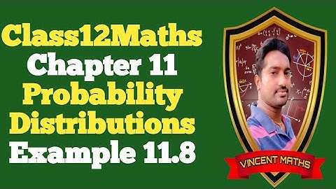 12th Maths | Example 11.8 | Chapter 11 | Probability Distribution | Vincent Maths |