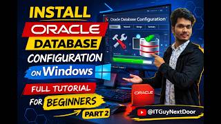 INSTALL ORACLE DATABASE CONFIGURATION PART - 2 @ITGuyNextDoor