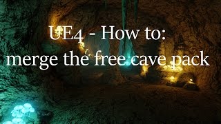 [UE4] How to merge the Free Cave Package