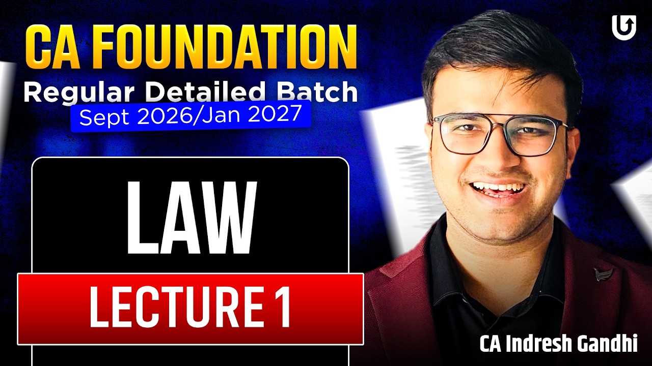 CA Foundation Law | Lecture 1 | Regular Batch for sept 26 / Jan 27 ...