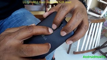 LG G4 H812 Hard reset and Soft reset
