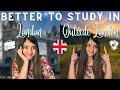 Which is better studying in london or outside london as an international student in uk