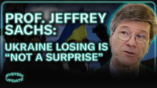 INTERVIEW: Prof. Jeffrey Sachs on Ukraine's War Failures