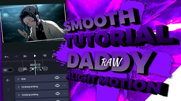Tutorial Smooth Raw/Daddy Style Amv | Alight Motion Tutorial