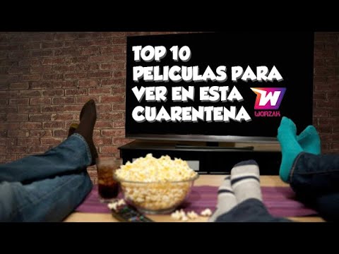 10 PELICULAS QUE PUEDES VER EN ESTA CUARENTENA I WORZAK I CINETOP