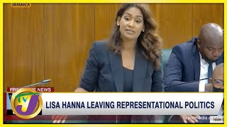 Lisa Hanna Leaving Representational Politics | TVJ News