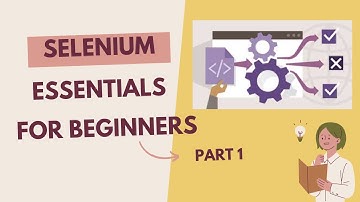 🔥Selenium Essential Training - Beginners!!💥 Session 1