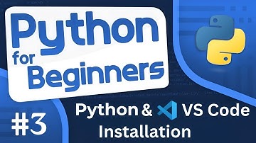 Python for Beginners | #3 - Python & VS Code Installation